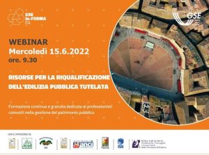 Webinar RISORSE PER LA RIQUALIFICAZIONE DELL’EDILIZIA PUBBLICA TUTELATA – 15 giugno 2022
